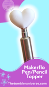 MakerFlo Pen Topper